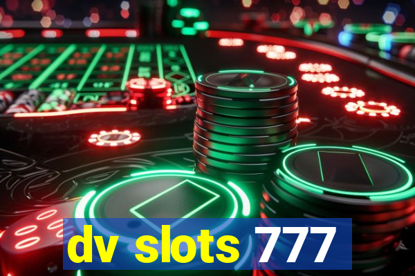 dv slots 777